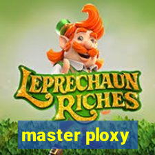 master ploxy